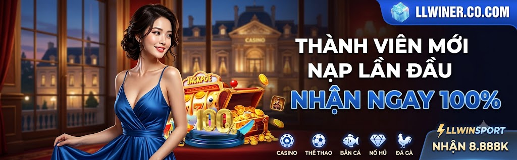 llwiner co com thưởng tân thủ 100% nạp đầu